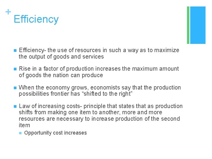 + Efficiency n Efficiency- the use of resources in such a way as to