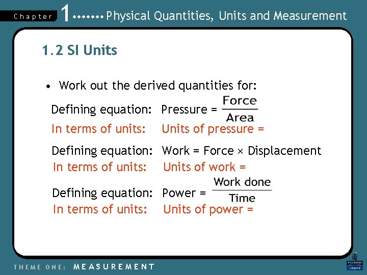 Chapter 1 Physical Quantities, Units and Measurement 1. 2 SI Units • Work out