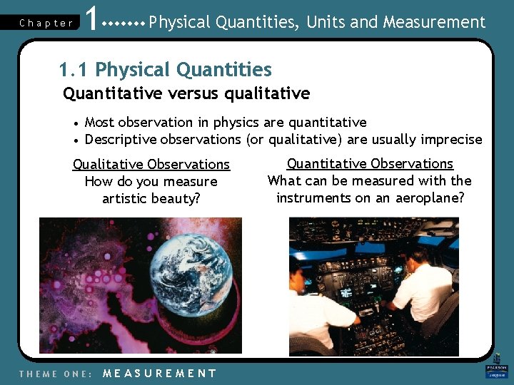 Chapter 1 Physical Quantities, Units and Measurement 1. 1 Physical Quantities Quantitative versus qualitative