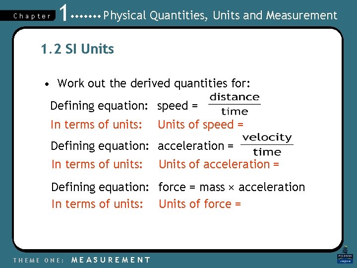 Chapter 1 Physical Quantities, Units and Measurement 1. 2 SI Units • Work out