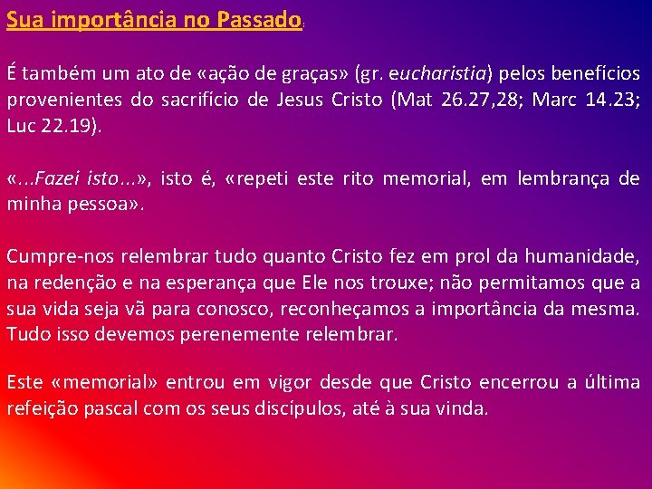 Sua importância no Passado : É também um ato de «ação de graças» (gr.