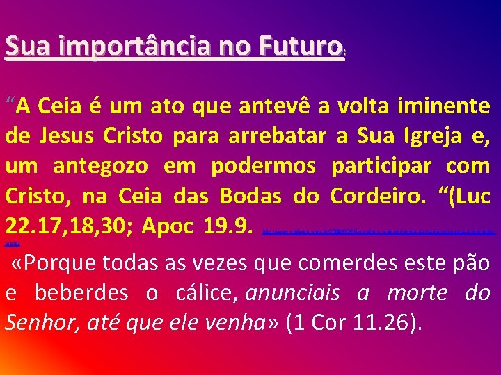 Sua importância no Futuro: “A Ceia é um ato que antevê a volta iminente