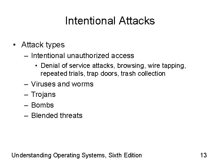 Intentional Attacks • Attack types – Intentional unauthorized access • Denial of service attacks,