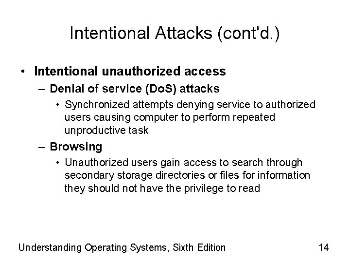 Intentional Attacks (cont'd. ) • Intentional unauthorized access – Denial of service (Do. S)