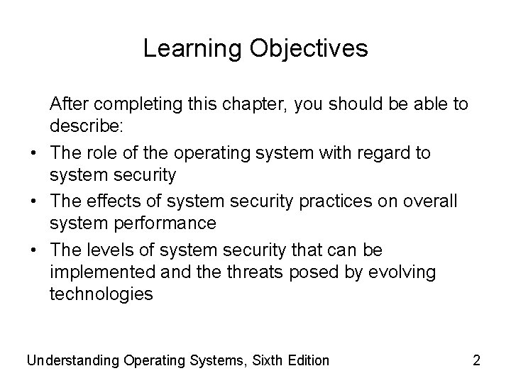 Learning Objectives After completing this chapter, you should be able to describe: • The