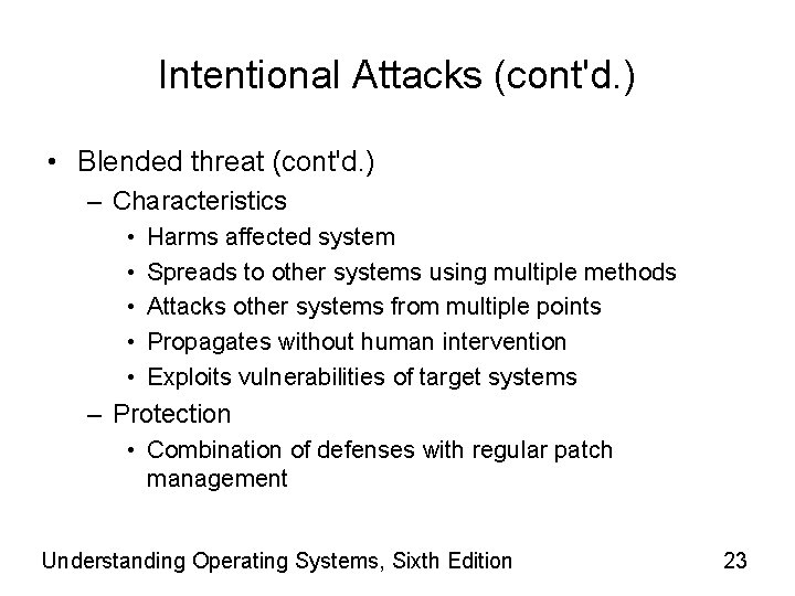 Intentional Attacks (cont'd. ) • Blended threat (cont'd. ) – Characteristics • • •