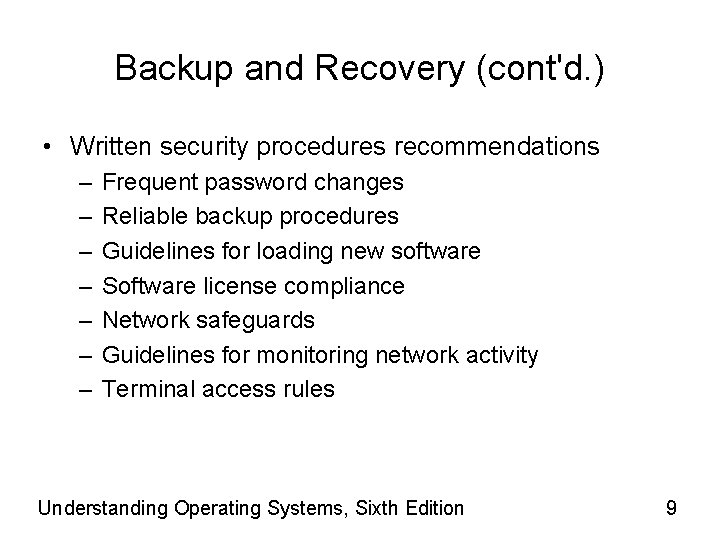 Backup and Recovery (cont'd. ) • Written security procedures recommendations – – – –