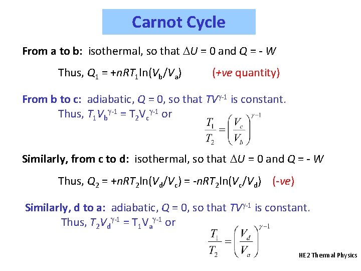 Carnot Cycle From a to b: isothermal, so that DU = 0 and Q