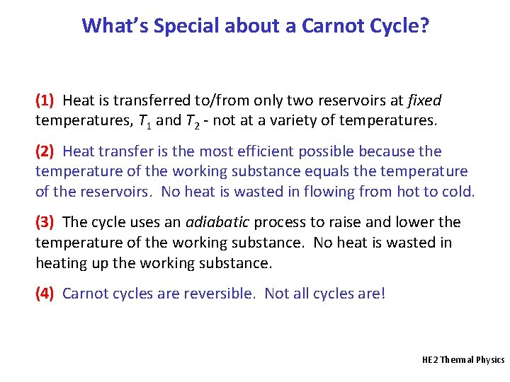 What’s Special about a Carnot Cycle? (1) Heat is transferred to/from only two reservoirs