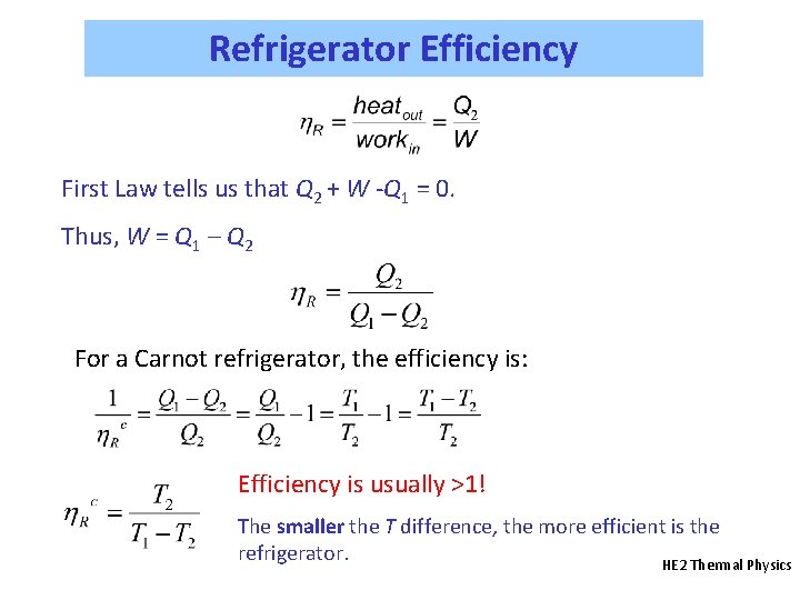 Refrigerator Efficiency First Law tells us that Q 2 + W -Q 1 =