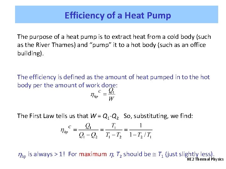Efficiency of a Heat Pump The purpose of a heat pump is to extract