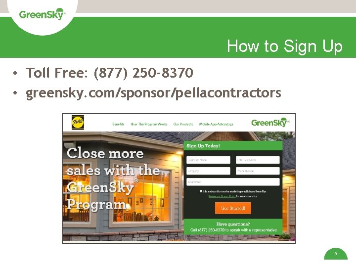 How to Sign Up • Toll Free: (877) 250 -8370 • greensky. com/sponsor/pellacontractors 9