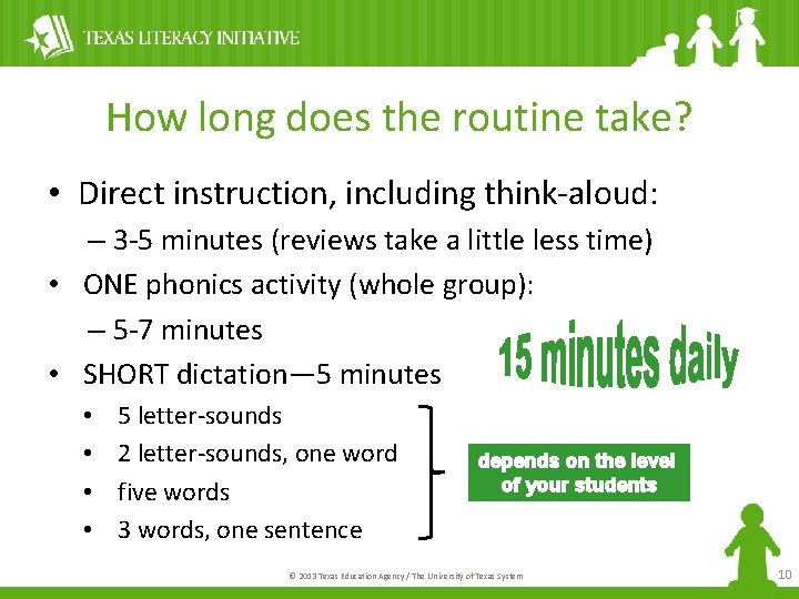 How long does the routine take? • Direct instruction, including think-aloud: – 3 -5