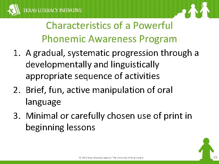 Characteristics of a Powerful Phonemic Awareness Program 1. A gradual, systematic progression through a