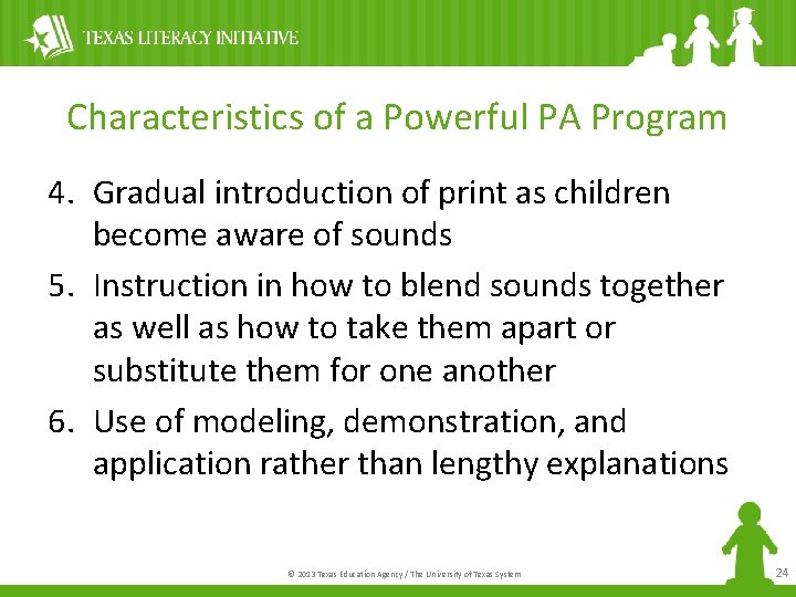 Characteristics of a Powerful PA Program 4. Gradual introduction of print as children become