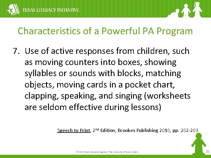 Characteristics of a Powerful PA Program 7. Use of active responses from children, such