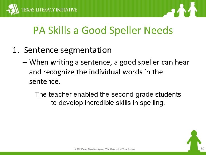 PA Skills a Good Speller Needs 1. Sentence segmentation – When writing a sentence,