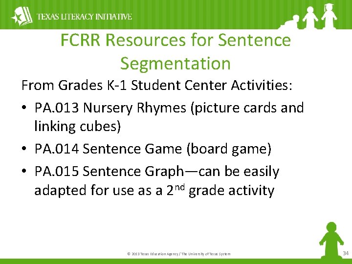 FCRR Resources for Sentence Segmentation From Grades K-1 Student Center Activities: • PA. 013