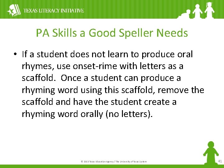 PA Skills a Good Speller Needs • If a student does not learn to