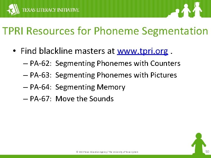 TPRI Resources for Phoneme Segmentation • Find blackline masters at www. tpri. org. –