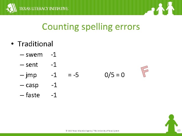 Counting spelling errors • Traditional – swem – sent – jmp – casp –