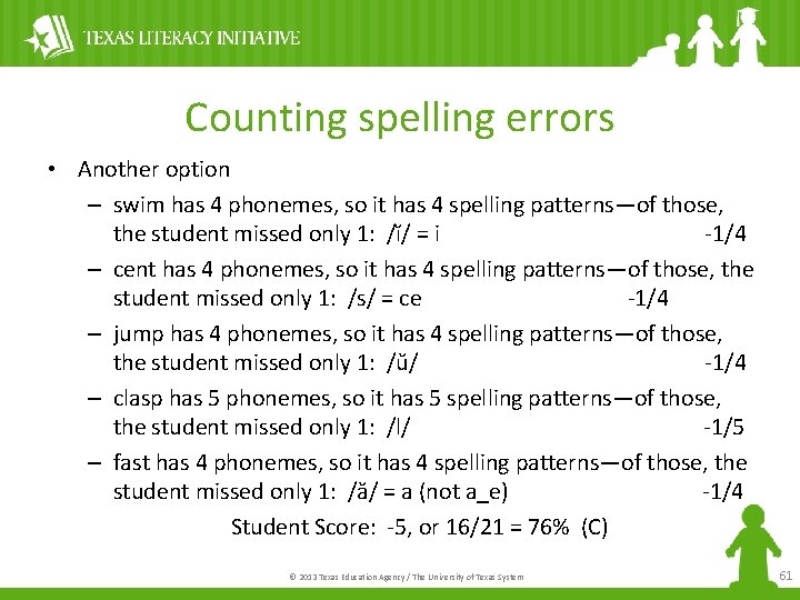 Counting spelling errors • Another option – swim has 4 phonemes, so it has