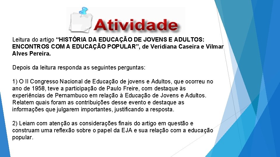 Leitura do artigo “HISTÓRIA DA EDUCAÇÃO DE JOVENS E ADULTOS: ENCONTROS COM A EDUCAÇÃO