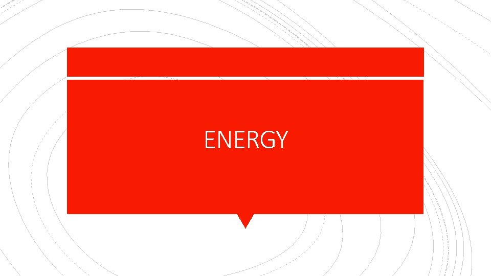 ENERGY 