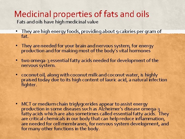 Medicinal properties of fats and oils Fats and oils have high medicinal value •