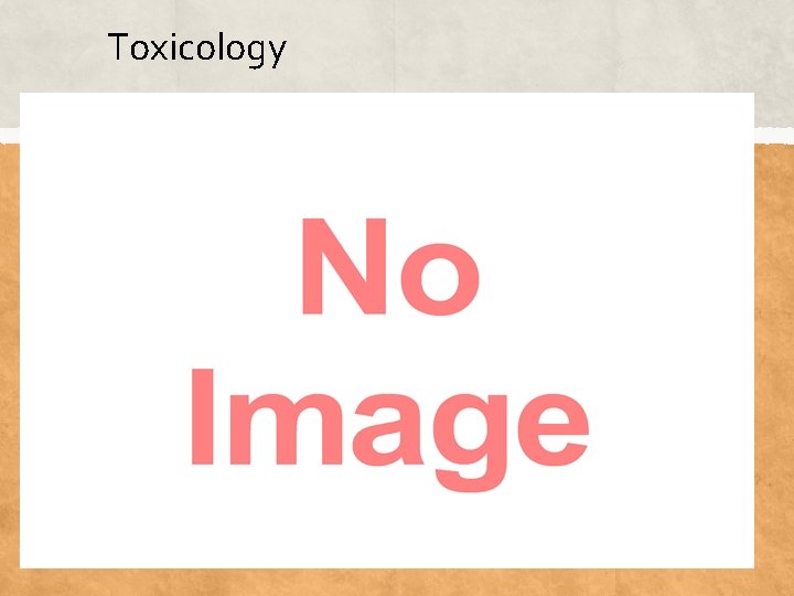 Toxicology 