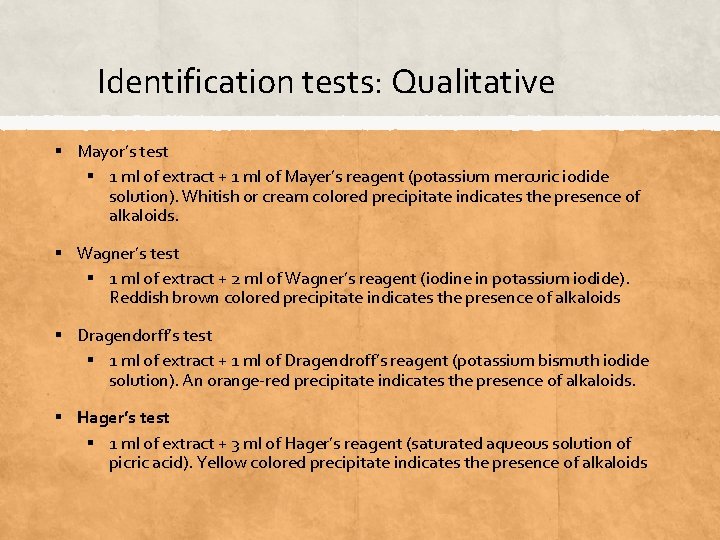 Identification tests: Qualitative ▪ Mayor’s test ▪ 1 ml of extract + 1 ml