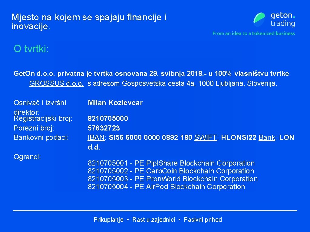 Mjesto na kojem se spajaju financije i inovacije. O tvrtki: Get. On d. o.