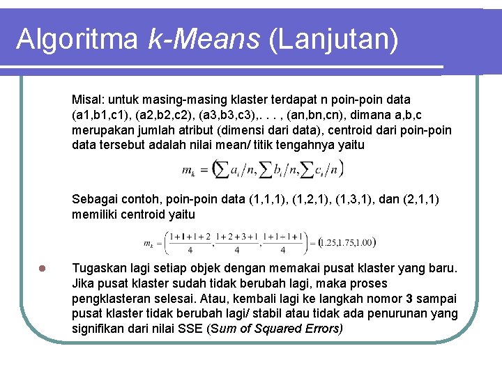 Algoritma k-Means (Lanjutan) Misal: untuk masing-masing klaster terdapat n poin-poin data (a 1, b