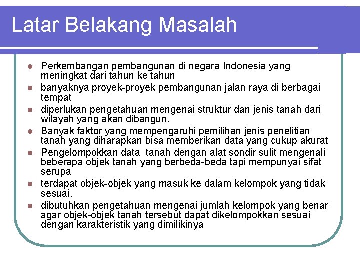 Latar Belakang Masalah l l l l Perkembangan pembangunan di negara Indonesia yang meningkat