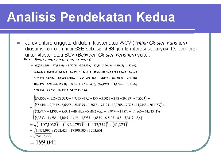 Analisis Pendekatan Kedua l Jarak antara anggota di dalam klaster atau WCV (Within Cluster