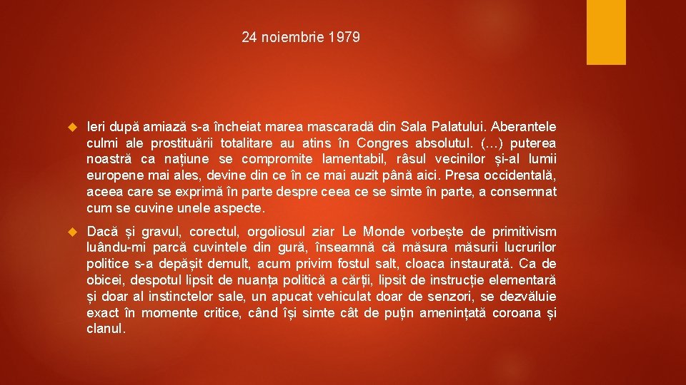 24 noiembrie 1979 Ieri după amiază s-a încheiat marea mascaradă din Sala Palatului. Aberantele