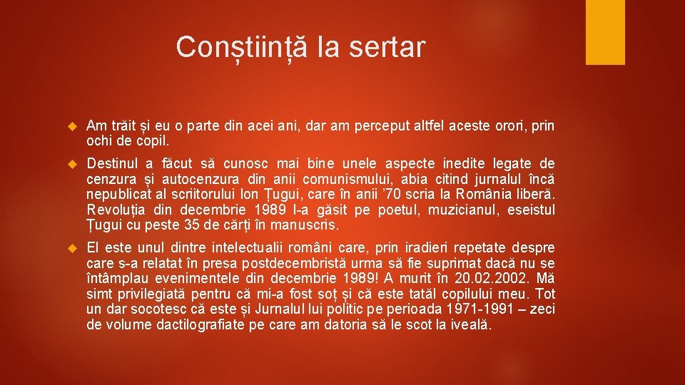 Conștiință la sertar Am trăit și eu o parte din acei ani, dar am