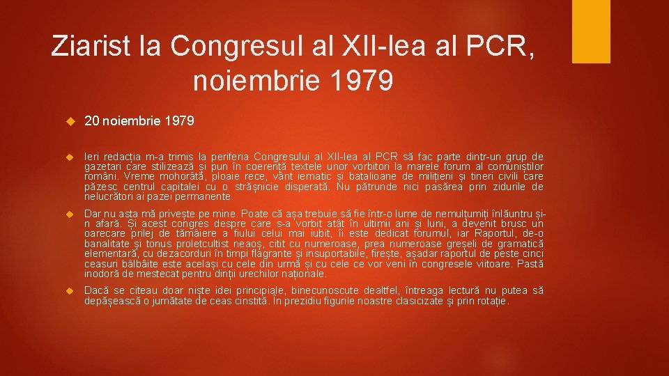 Ziarist la Congresul al XII-lea al PCR, noiembrie 1979 20 noiembrie 1979 Ieri redacția