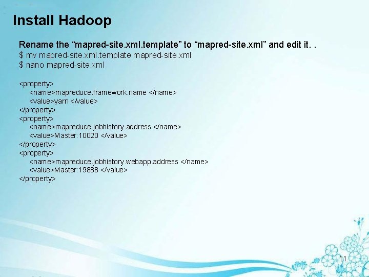 Install Hadoop Rename the “mapred-site. xml. template” to “mapred-site. xml” and edit it. .