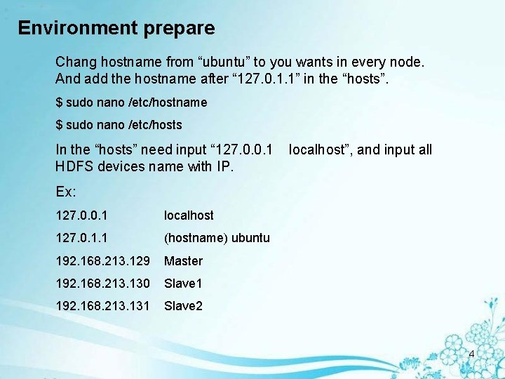 Environment prepare Chang hostname from “ubuntu” to you wants in every node. And add