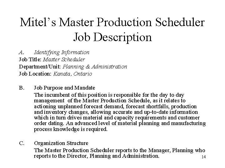 Mitel’s Master Production Scheduler Job Description A. Identifying Information Job Title: Master Scheduler Department/Unit: Mitel’s Master Production Scheduler Job Description A. Identifying Information Job Title: Master Scheduler Department/Unit: