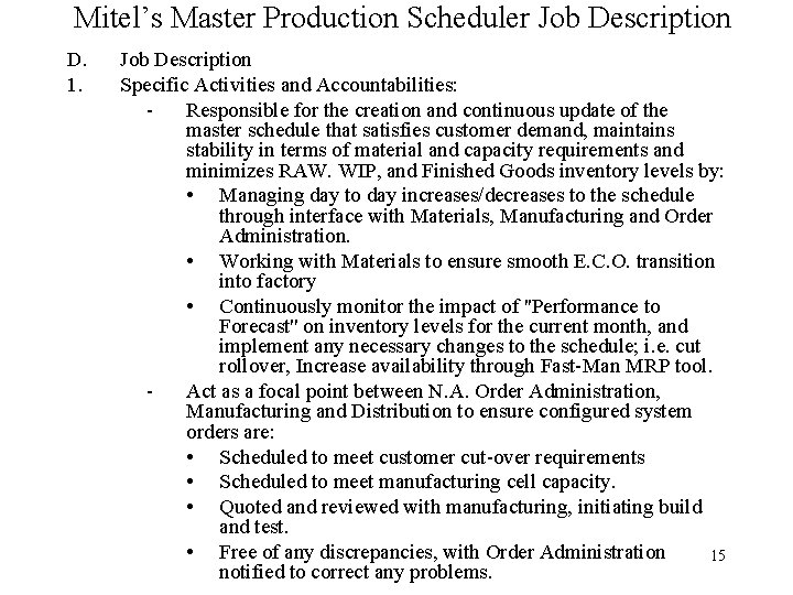 Mitel’s Master Production Scheduler Job Description D. 1. Job Description Specific Activities and Accountabilities: Mitel’s Master Production Scheduler Job Description D. 1. Job Description Specific Activities and Accountabilities: