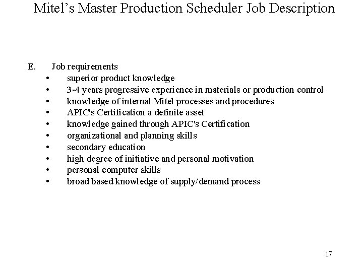 Mitel’s Master Production Scheduler Job Description E. Job requirements • superior product knowledge • Mitel’s Master Production Scheduler Job Description E. Job requirements • superior product knowledge •