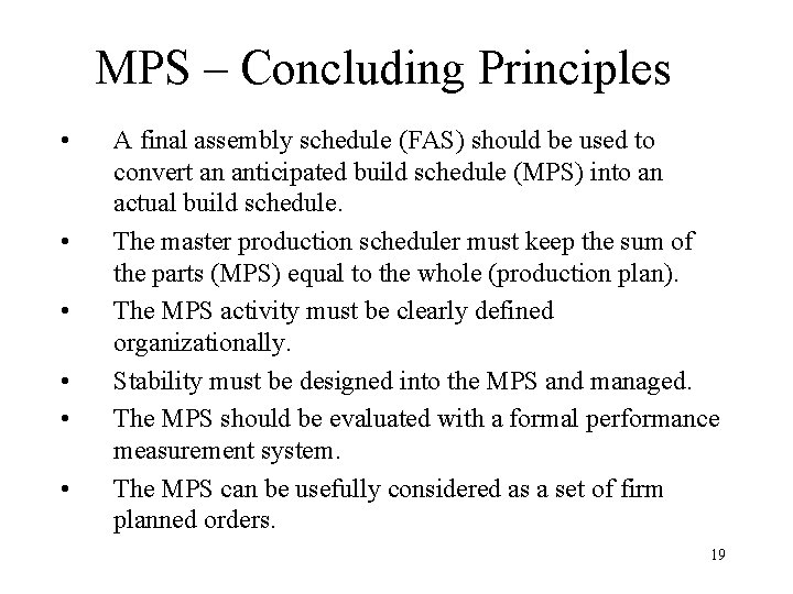 MPS – Concluding Principles • • • A final assembly schedule (FAS) should be MPS – Concluding Principles • • • A final assembly schedule (FAS) should be