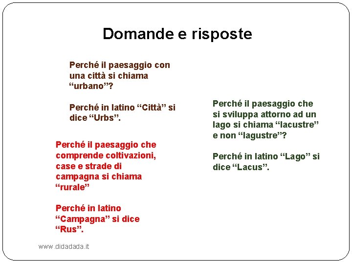 Domande e risposte Perché il paesaggio con una città si chiama “urbano”? Perché in