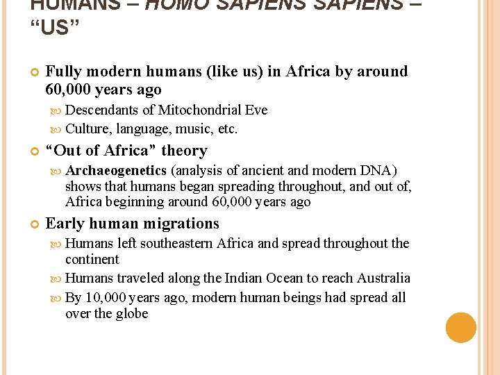 HUMANS – HOMO SAPIENS – “US” Fully modern humans (like us) in Africa by