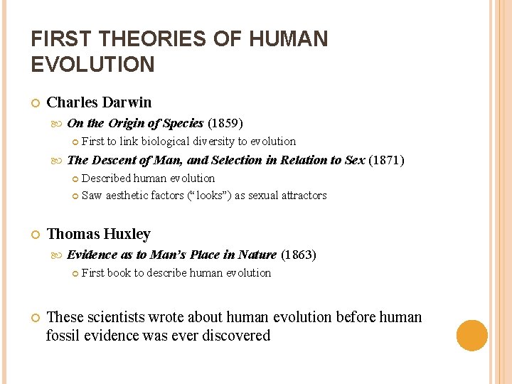 FIRST THEORIES OF HUMAN EVOLUTION Charles Darwin On the Origin of Species (1859) First