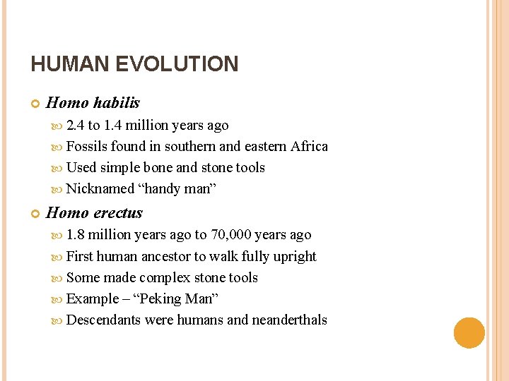 HUMAN EVOLUTION Homo habilis 2. 4 to 1. 4 million years ago Fossils found