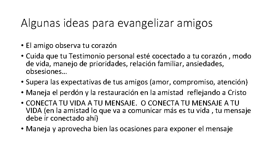 Algunas ideas para evangelizar amigos • El amigo observa tu corazón • Cuida que