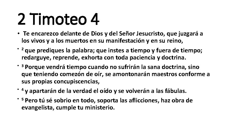 2 Timoteo 4 • Te encarezco delante de Dios y del Señor Jesucristo, que